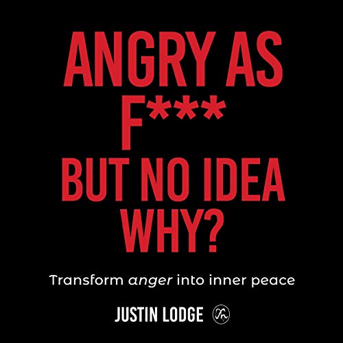 Angry as F*** but No Idea Why? by Justin Lodge episode artwork