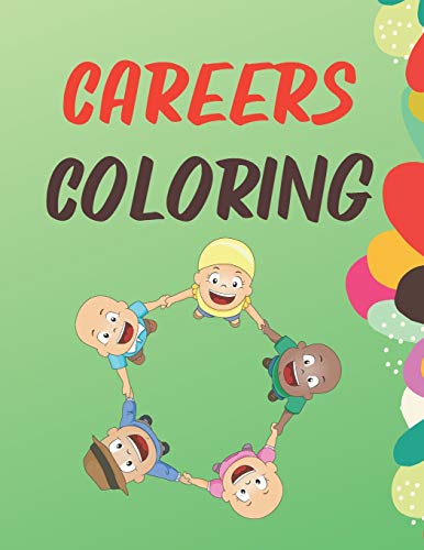 Careers Coloring: Book For Kids Ages 2-6 and 4-8 | Coloring for Kids | Single Page | Kids Activities,(A Coloring Book For Boys and Girls)