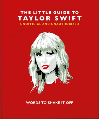 The Little Guide to Taylor Swift: Words to Shake It Off: 7 (The Little Book of...)