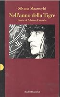 Nell'anno della Tigre: Storia di Adriana Faranda 8885989640 Book Cover