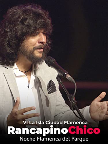 Rancapino Chico. Noche Flamenca del Parque. VI La Isla Ciudad Flamenca