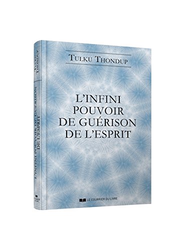 L'infini pouvoir de guérison de l'esprit : selon le bouddhisme tibétain : exercices de méditation L'infini pouvoir de guérison de l'esprit : selon le bouddhisme tibétain : exercices de méditation