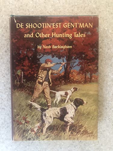 De Shootin'est Gent'man,: And Other Hunting Tales B0006AX73G Book Cover