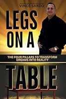 Legs On A Table: Four Pillars to Transform Dreams into Reality 195671166X Book Cover