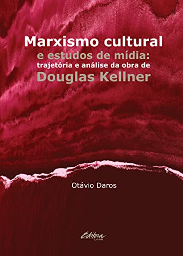 Marxismo cultural e estudos de mídia: trajetória e análise da obra de Douglas Kellner