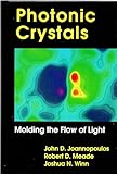 Photonic Crystals: Molding the Flow of Light
