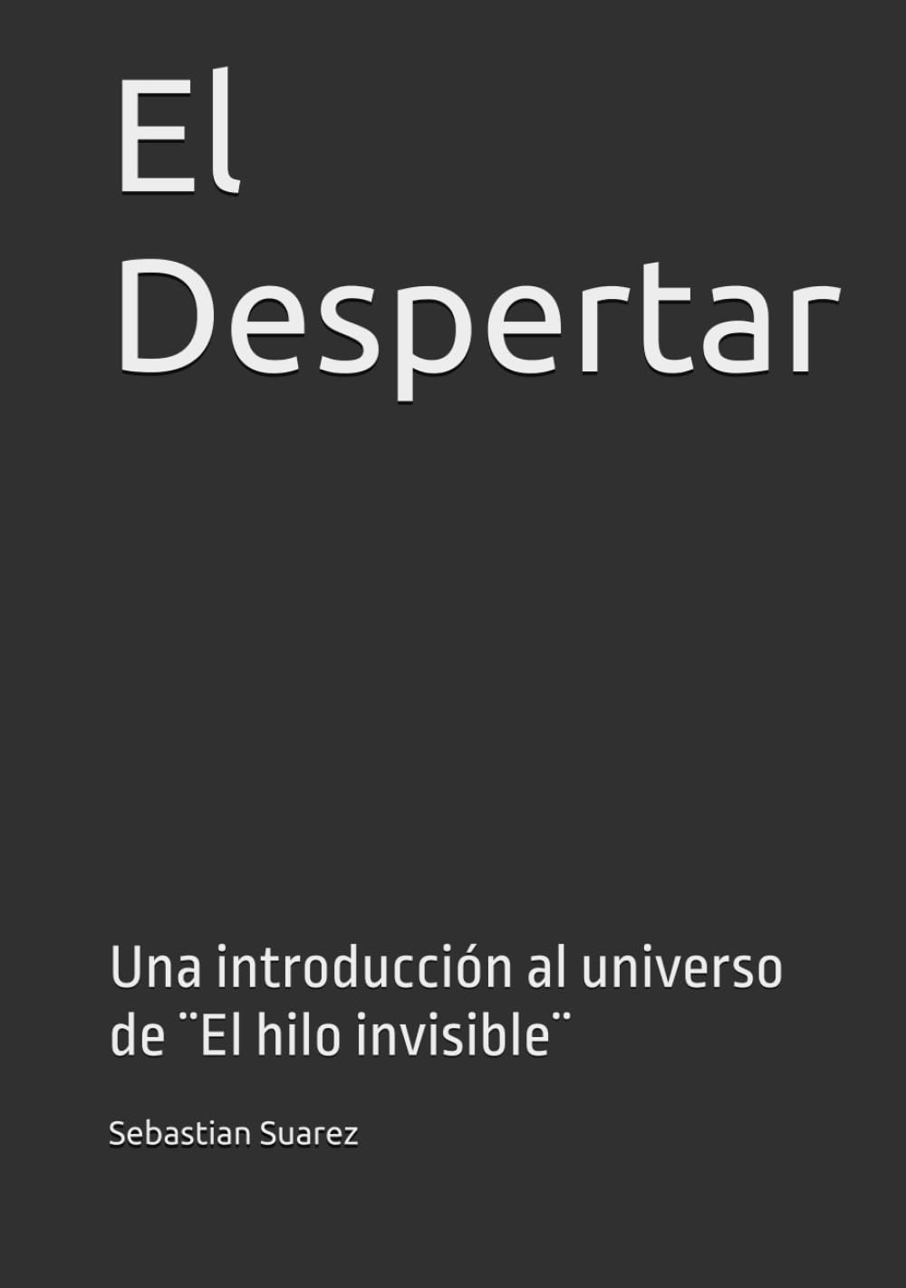 El Despertar: Una introducción al universo de ¨El hilo invisible¨
