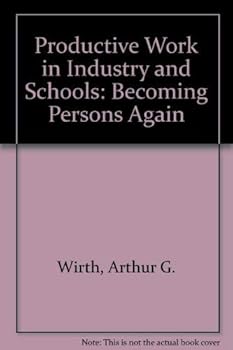 Paperback Productive Work in Industry and Schools: Becoming Persons Again Book