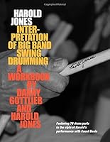 Harold Jones Interpretation of Big Band Swing Drumming: Featuring 76 Drum Parts in the Style of Harold's Performance with Count Basie 172077269X Book Cover