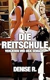 Die Reitschule - verliehen und dick gemacht (Kurz und spritzig für zwischendurch)