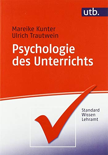 Psychologie des Unterrichts Psychologie des Unterrichts