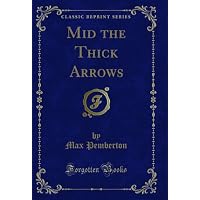Mid the Thick Arrows