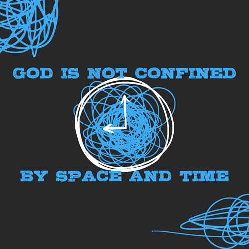 God is Not Confined By Space and Time Podcast Por arte de portada