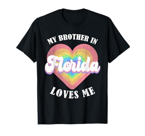 My Brother In Florida Loves Me Heart USA State T-Shirt