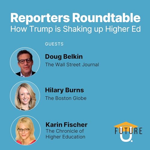Reporters Roundtable: How Trump Is Shaking Up Higher Ed