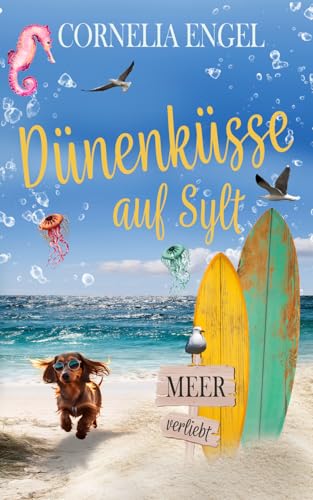 Dünenküsse auf Sylt: Meerverliebt - Romantische Komödie