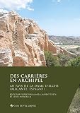 Des carrières en archipel: Au pays de la Dame d'Elche (Alicante, Espagne)