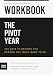 Workbook: The Pivot Year: 365 Days To Become The Person You Truly Want to Be by Brianna Wiest: Official and Authorized