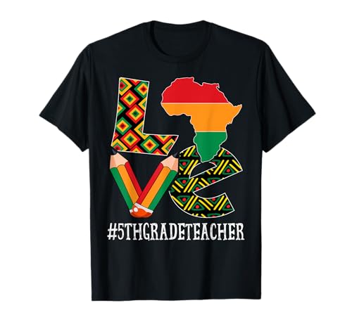 Maestro de quinto grado amor afroamericano mes de la historia negra Camiseta