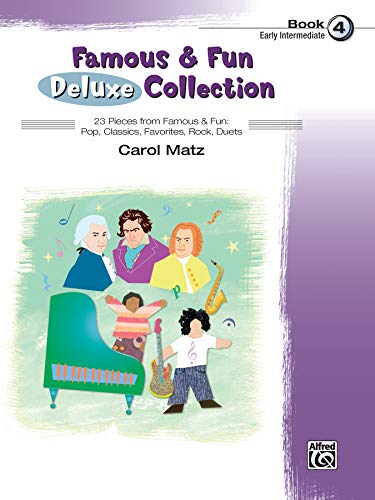Famous & Fun Deluxe Collection, Bk 4: 23 Pieces from Famous & Fun: Pop, Classics, Favorites, Rock, Duets (Famous & Fun, Bk 4)