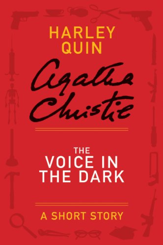 The Voice in the Dark: A Mysterious Mr. Quin Story (Harley Quin Mysteries)