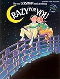 Crazy for You: Vocal Selections Piano, Vocal and Guitar Chords