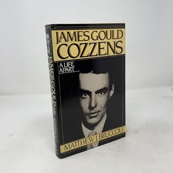 James Gould Cozzens: A Life Apart