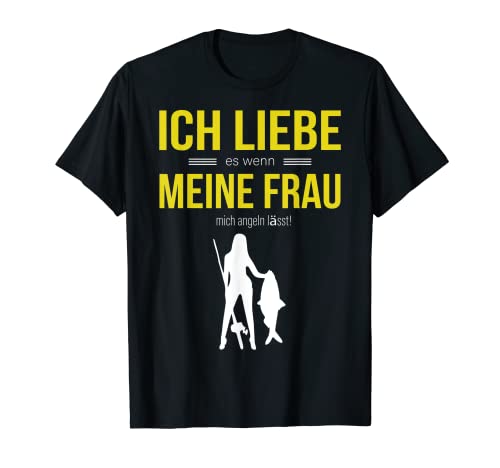 Father's Day Männertag Ich Liebe meine Frau Fishing Saying Angeling T-Shirt