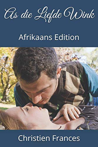 As die Liefde Wink: Afrikaans Edition