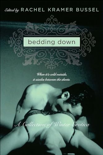 Bedding Down: A Collection of Winter Erotica – Intimate Stories of Passion and Longing (Avon Red)