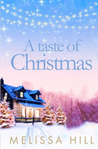 A Taste Of Christmas: Cosy Holiday Romance Reading For 2023 (Christmas Romance)