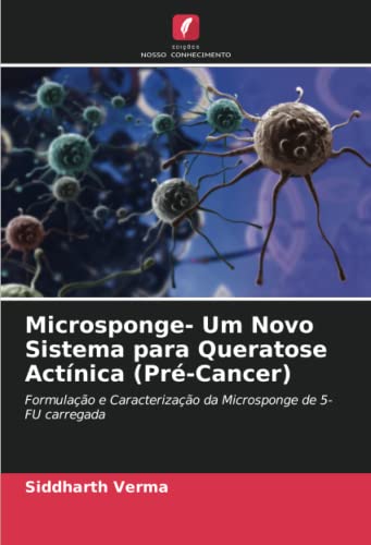 Microsponge- Um Novo Sistema para Queratose Actínica (Pré-Cancer): Formulação e Caracterização da Microsponge de 5-FU carregada