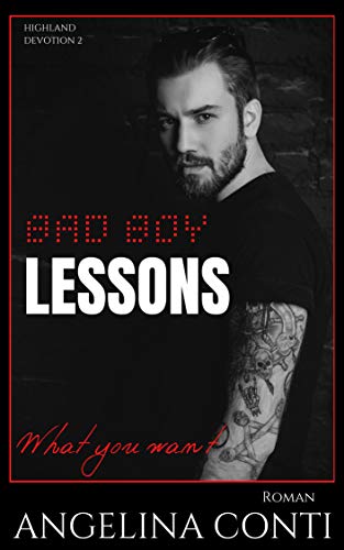 BAD BOY LESSONS: What you want (Highland Devotion 2) von [Angelina Conti]