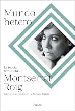 Mundo hetero: La teoría feminista de Montserrat Roig (Contextos)