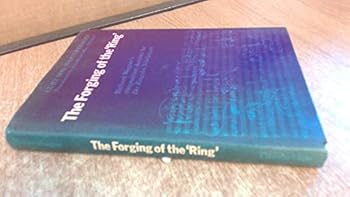 Hardcover The Forging of the 'Ring': Richard Wagner's Composition Sketches for Der Ring Des Nibelungen Book