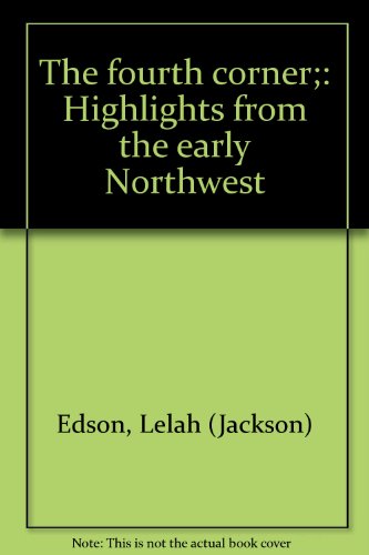 The fourth corner;: Highlights from the early N... B0006BX1O0 Book Cover