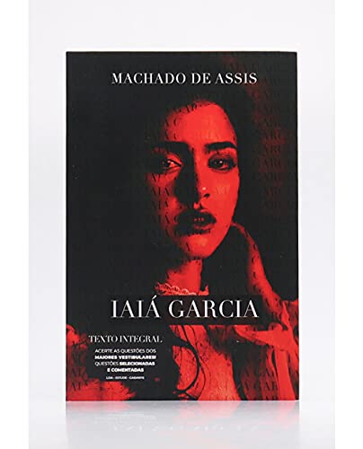 Iaiá Garcia - Bela Edição com Texto Integral e com Questões dos Principais Vestibulares ao Final da Obra