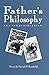 Father's Philosophy, 2nd Ed.
