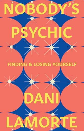 Nobody's Psychic: Finding & Losing Yourself (Appalachian Futures Black Native & Queer Voices)