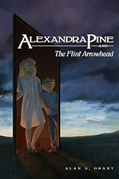 Paperback Alexandra Pine and the Flint Arrowhead Book