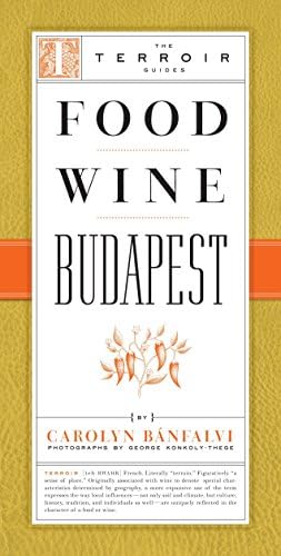 Food Wine Budapest (The Terroir Guides)