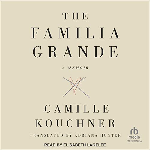 The Familia Grande by Camille Kouchner, Adriana Hunter - translator episode artwork