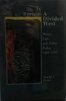 To Reclaim a Divided West: Water, Law, and Public Policy, 1848-1902 (Histories of the American Frontier) 0826313817 Book Cover