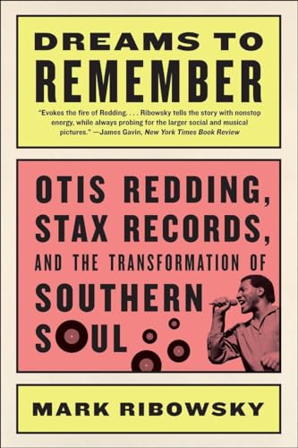 Photo de Dreams to Remember: Otis Redding, Stax Records, and the Transformation of Southern Soul