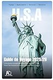  GUIDE DE VOYAGE ÉTATS-UNIS 2025-2026 : Votre Guide Complet d\'Initié aux Joyaux Cachés, Road Trips Épiques et Aventures Inoubliables de l\'Amérique en 2026