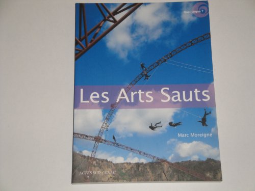 livre Les Arts Sauts: Entretiens avec Fabrice Champion, Laurence de Magalhaes, Stéphane Ricordel
