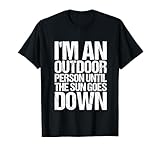 An Outdoor Person Until The Sun Goes Down Shirt