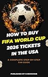 How to Buy FIFA World Cup 2026 Tickets in the USA: A Complete Step-by-Step Fan Guide