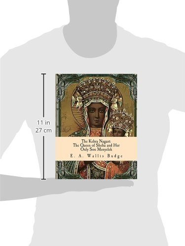 The Kebra Nagast: The Queen of Sheba and Her Only Son Menyelek