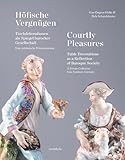  Courtly Pleasures Table Decorations as a Reflection of Baroque Society /anglais/allemand